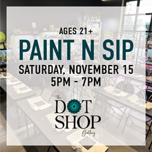 Load image into Gallery viewer, Paint N Sip • Saturday, November 15 • 5pm