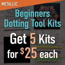 Load image into Gallery viewer, 5 x $25: Metallic Beginners Dotting Tool Kits