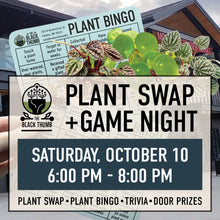 Load image into Gallery viewer, Plant Swap &amp; Game Night • Saturday, October 10 • 6PM-8PM
