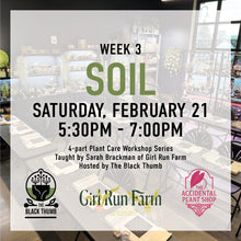 Load image into Gallery viewer, Week 3 – Soil: February 21
